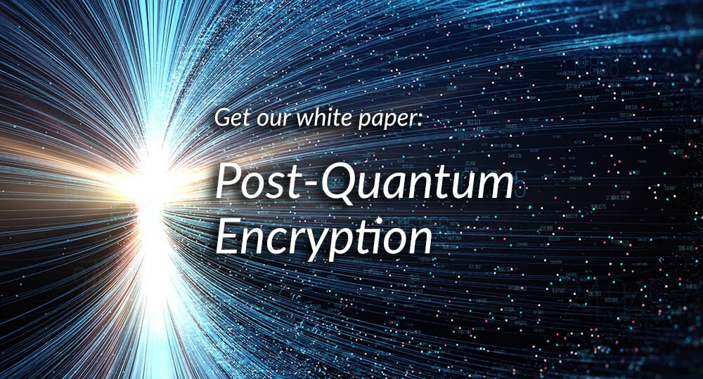 Post Quantum Encryption White Paper